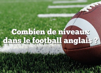 Combien de niveaux dans le football anglais ?